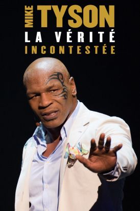 Mike Tyson: La Vérité incontestée