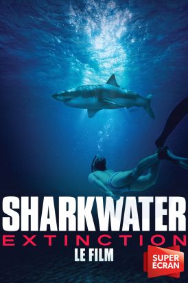 Sharkwater Extinction : le film